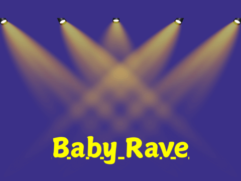 Click for Baby Rave Video